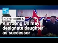 Lagu North Korea’s Kim Jong Un may designate daughter Ju Ae as successor • FRANCE 24 English