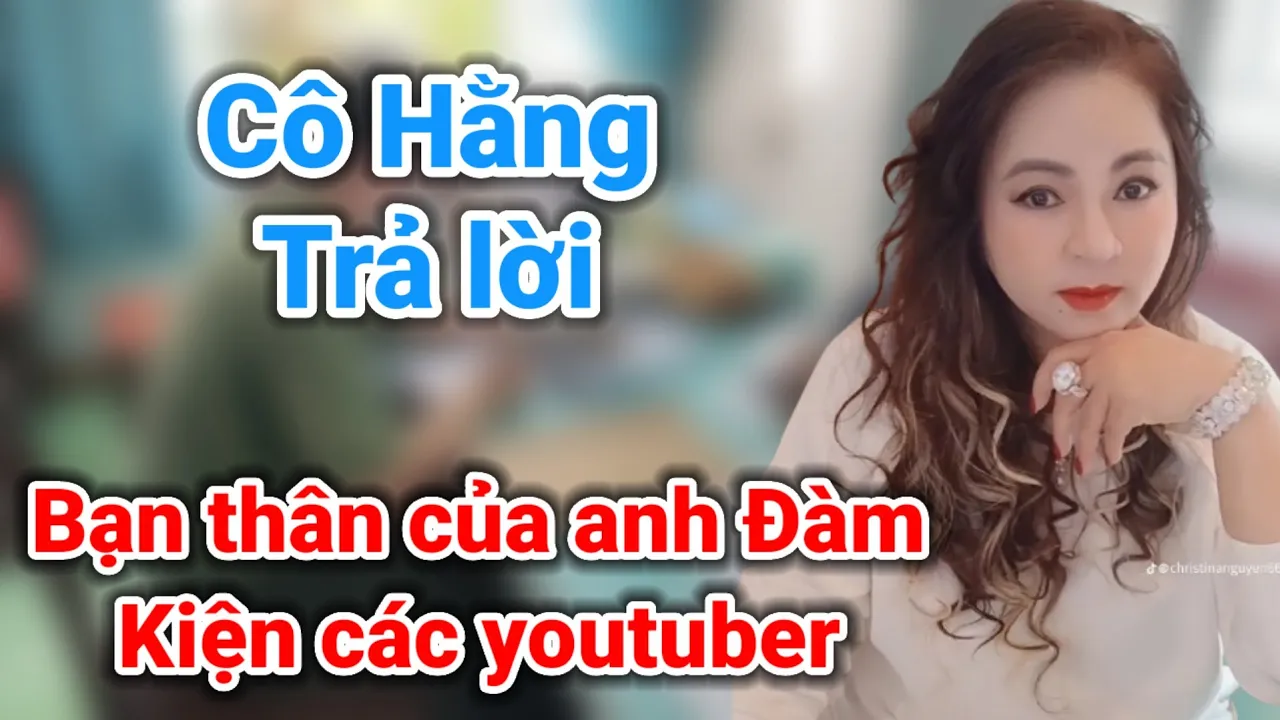 Outline Video Cô Hằng lên tiếng bạn thân anh Đàm kiện các youtuber VN | Gấc Việt