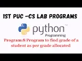 Part A 8 PYTHON PGM TO FIND GRADE OF A STUDENT 1ST PUC CS LAB PROGRAM NEETprep