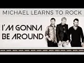 Download Lagu I'M GONNA BE AROUND - MLTR