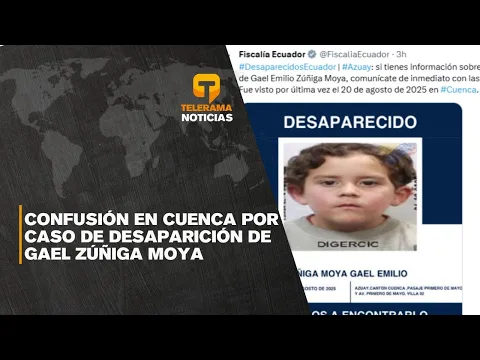 Confusión en Cuenca por caso de desaparición de Gael Zúñiga Moya