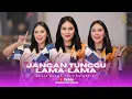 Lagu JANGAN TUNGGU LAMA LAMA - NOVIA ROZMA ( VERSI BAJIDOR )