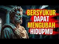 Download Lagu Bersyukur Dalam Segala Hal, Filosofi Stoikisme | Cara Agar Kita Selalu Bersyukur, Filosofi Stoik