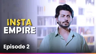 Episode 02 | Insta Empire