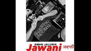 Jawani (freestyle)-Aman Jaluria |Romoez | Latest punjabi songs 2021