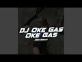 Download Lagu DJ Oke Gas Oke Gas
