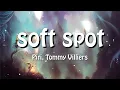Download Lagu Piri, Tommy Villiers - Soft Spot (Lyrics)