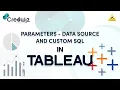 Tableau Desktop Parameters - Data Source And Custom SQL Alok Khobragade
