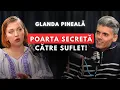 Download Lagu GLANDA PINEALĂ FORȚA NEVĂZUTĂ CĂTRE SUFLET | MĂDĂLINA NĂSTASĂ | PODCAST 71