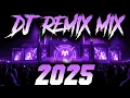 DJ MIX 2025 - Remixes \u0026 Mashups of Popular Songs 2025 | DJ Remix Song Club Music Disco DJ Mix 2024