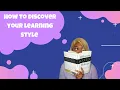 How To Discover Your Learning Style
