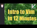 Introduction to Vim in 12 Minutes World s Greatest Text Editor