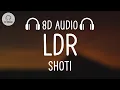 Shoti - LDR (8D AUDIO)
