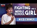 Fighting like a Middle School Girl Nico Carney Stand Up Comedy
