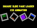 Square Slide Page Loader CSS Animation Page Loader CSS Animation NSCODE