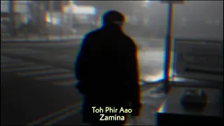 toh phir aao mustafa zahid slowed reverb imran hashmi zamina