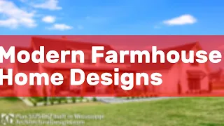 Modern Farmhouse Home Designs
