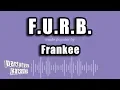 Download Lagu Frankee - F.U.R.B. (Karaoke Version)