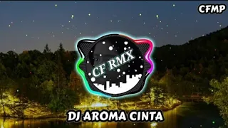 dj aroma cinta thomas arya remix full bass by cf rmx