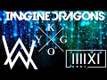 Kygo, Imagine Drgons vs K-391, Alan Walker-Born To Be Yours vs Ignite