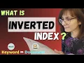 Understanding inverted indexes the key to faster and more accurate search results