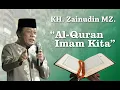 Download Lagu CERAMAH KH. ZAINUDIN MZ - AL-QUR'AN IMAM KITA