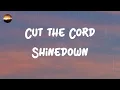 Shinedown - Cut the Cord (Lyrics)