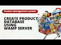 CREATE PRODUCT DATABASE USING WAMP SERVER