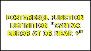 PostgreSQL function definition syntax error at or near