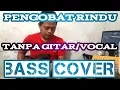 PENGOBAT RINDU TANPA GITAR/VOCAL (BASS COVER) BACKING TRACK
