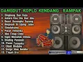 Download Lagu DANGDUT KOPLO TERBARU 2025 KENDANG RAMPAK|SINGKONG DAN KEJU|ANTARA KAU DIA DAN AKU|SIMALAKAMA