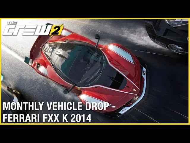 The Crew 2: Monthly Vehicle Drop - FERRARI FXX K 2014 | Trailer | Ubisoft [NA]