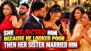 She Rejected Him Because He Looked Poor, Then Her Sister Married Him | Emotional Love Story