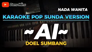 Download AI ~ DOEL SUMBANG || KARAOKE POP SUNDA VERSION - NADA WANITA MP3