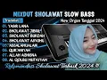 PALING BANYAK DI CARI‼️MIXDUT SHOLAWAT SLOW BASS 2025 - REKOMENDASI SHOLAWAT TERBAIK 2025