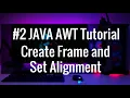 JAVA AWT tutorial Create Frame and SetAlignment software development 2021