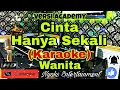 Download Lagu CINTA HANYA SEKALI - Iyeth Bustami (KARAOKE) Melayu Versi Slow || Nada Wanita || G minor