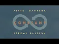 “CONSTANT” [Lyric Video] by Jeremy Passion & Jesse Barrera