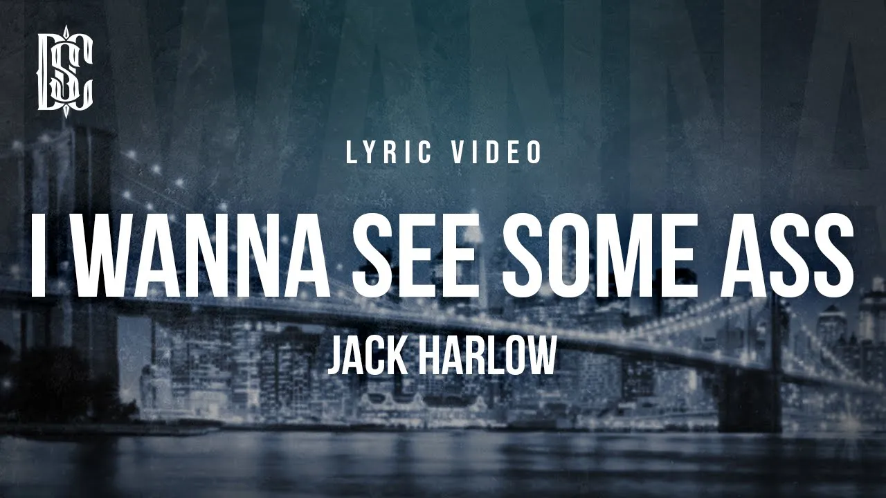 Jack Harlow - I Wanna See Some Ass | Lyrics