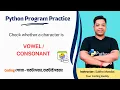 Write a program to check whether a character is a vowel or a consonant in python