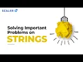 Problems on Strings to Crack your Next Coding Interview Data Structures and Algorithm