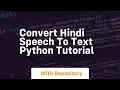Convert hindi speech to text python tutorial