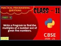 Program to find Multiples of a number out of given five Numbers Python programming in Hindi