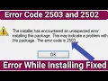 The Installer Has Encountered An Unexpected Error Fix Error Code 2503 And 2502