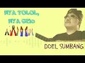 Download Lagu Doel Sumbang - Nya Tolol, Nya Gelo