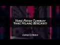 Download Lagu Yang Patah Tumbuh, Yang Hilang Berganti (Gomez Lx Remix)