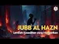 Download Lagu Mengungkap Kengerian Jubb Al Hazn: Lembah Kesedihan Terbesar