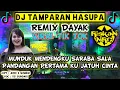 Download Lagu DJ DAYAK TAMPARAN HASUPA | Munduk Mendengku Saraba Salah Pandangan Pertama Ku Jatuh Cinta Remix 2021