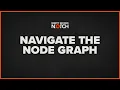 Notch Node Graph Navigation - Ninety Second Notch Tutorial