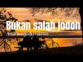 Download Lagu Tuhan Tolong aku katakan padanya aku cinta dia  - Bukan salah jodoh - Ardiansyah martin Lyrics musik